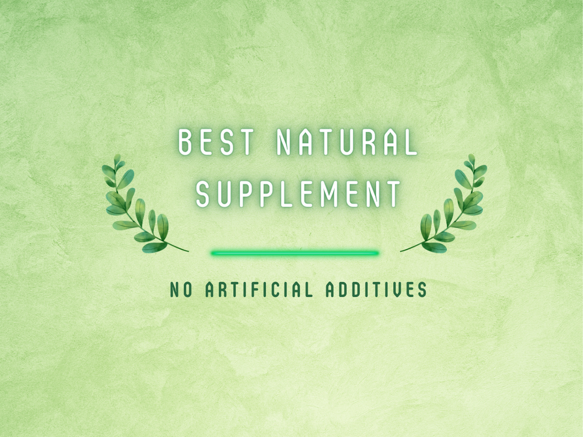 Best Natural Supplement | No artificial additives